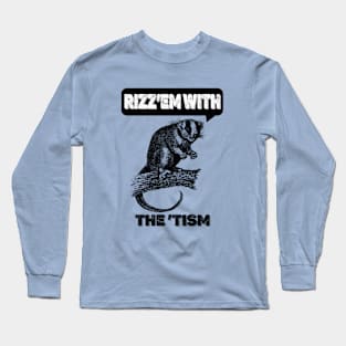 Rizz 'Em With The 'Tism Meme Long Sleeve T-Shirt